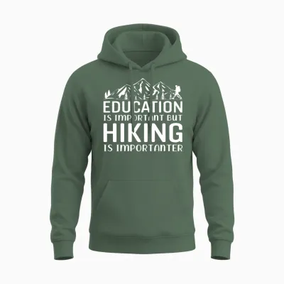 Education Is Important but Hiking Is Importanter Unisex Hoodie - Military Green
