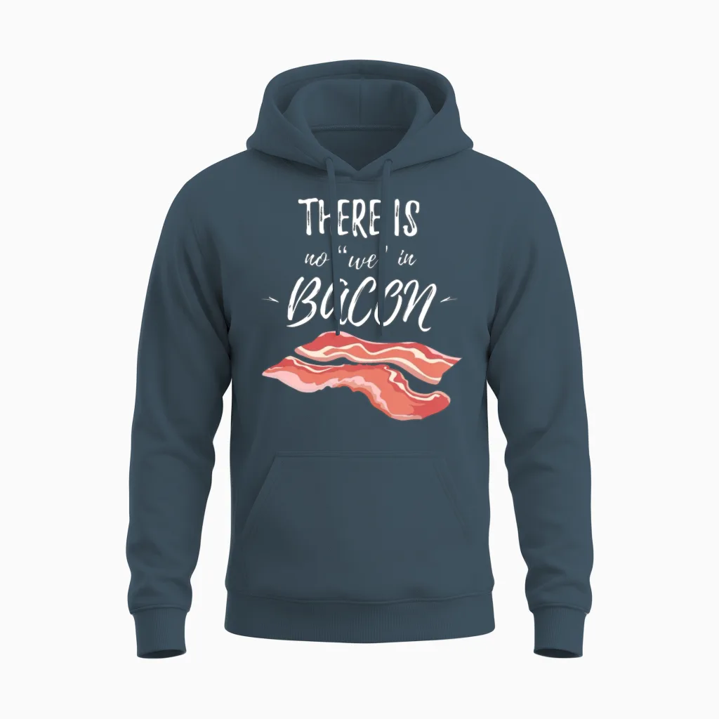 There Is No We in Bacon Unisex Hoodie in Dark Heather