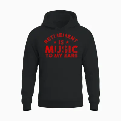Musician Gift Retirement Is Music to My Ears Unisex Hoodie - Black