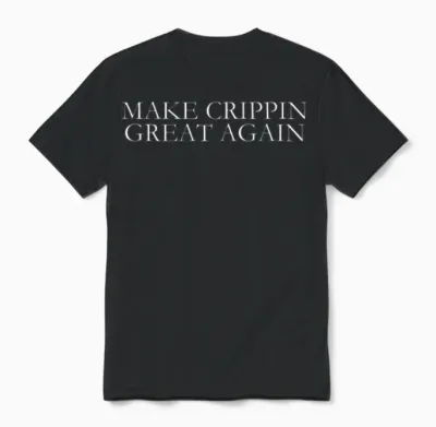 Make Crippin Great Again Unisex T-Shirt - Black
