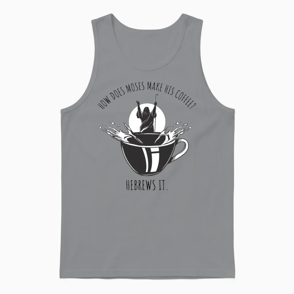Moses Coffee Funny Joke Unisex Tank Top in Sport Grey