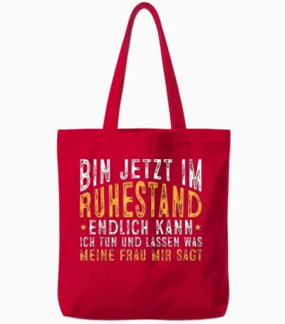 Bin Im Ruhestand Ich Kann Tun Und Lassen Was Meine Frau Sagt Tote Bags - Red