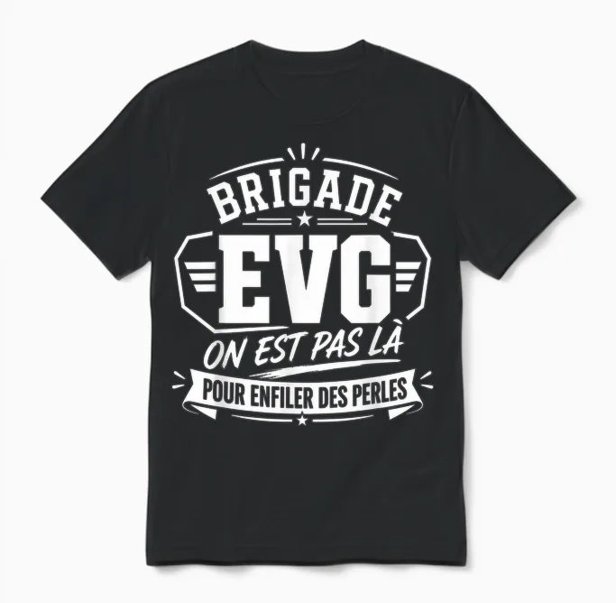 Brigade Evg - on N'est Pas Là Pour Enfiler Des Perles Evg Unisex T-Shirt in Black