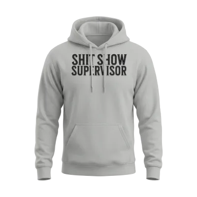 Offensive Humor Shit Show Supervisor Unisex Hoodie - Ash