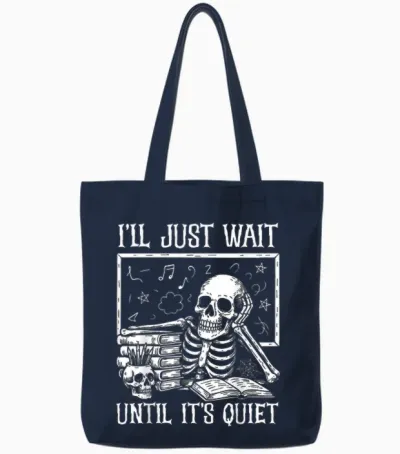 Halloween Teacher Shirts I'll Just Wait Until It's Quiet Tote Bags - Navy