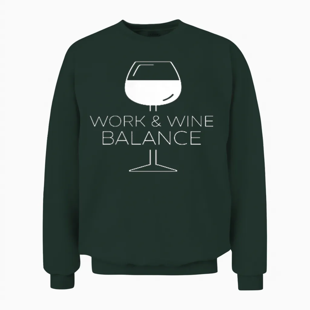 Work Wine Balance Wein Vino Weinliebhaber Trinker Genießer Unisex Sweatshirt in Forest
