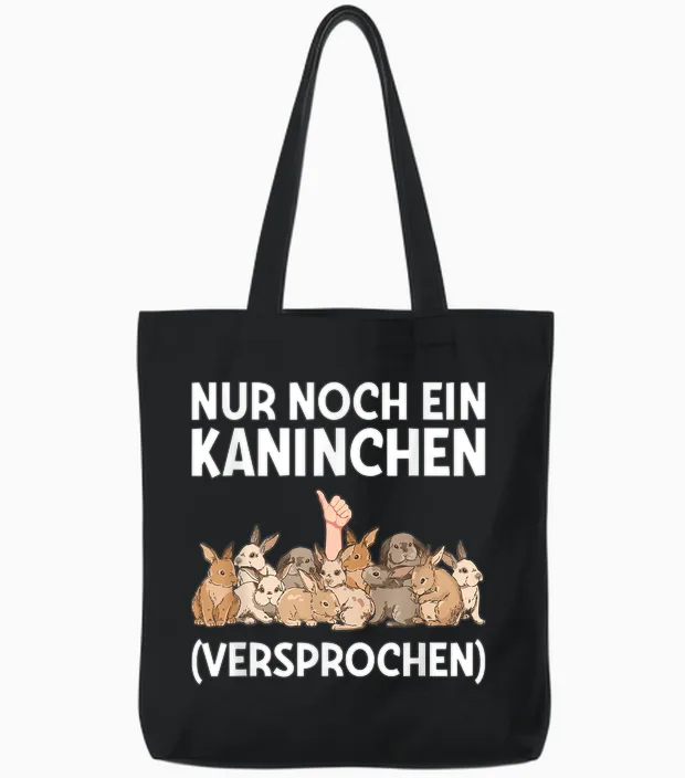 T-Shirt with German Text "nur Noch Ein Kaninchen Promise" [nur Noch Ein, Black Tote Bags in Black