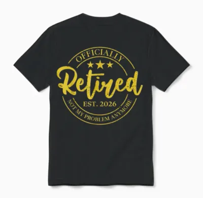Retro Retired 2026 Not My Problem Anymore Funny Retirement Unisex T-Shirt - Black
