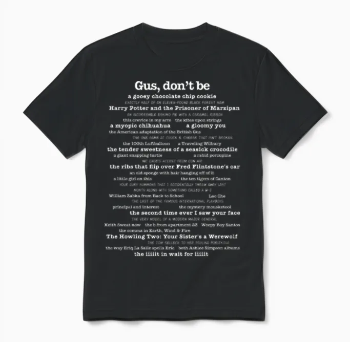 Psych - Gus Dont Be Quotes Memes & Humor Gift Unisex T-Shirt in Black