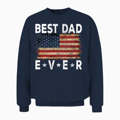 Father's Day Usa American Flag Best Dad Ever Unisex Sweatshirt - Navy
