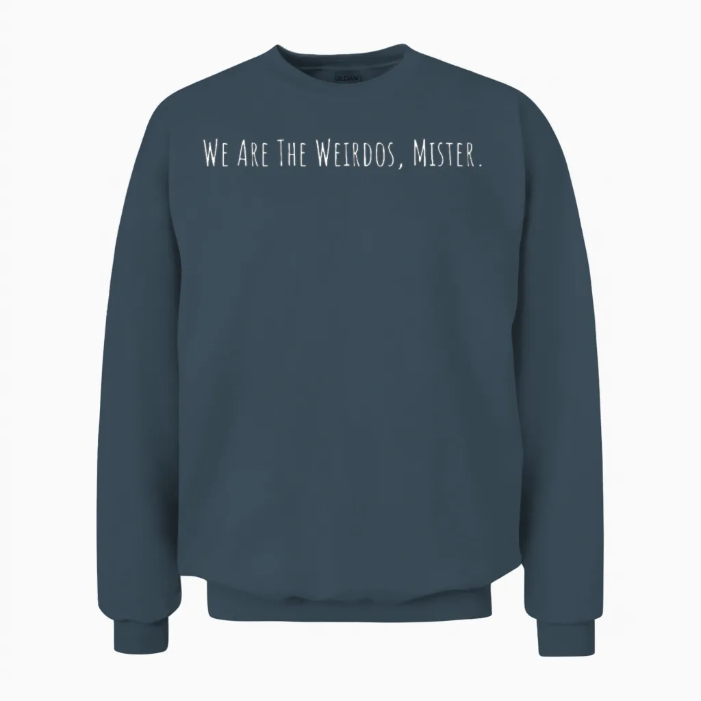 Funny Sayings We Are the Weirdos Mister Unisex Sweatshirt in Dark Heather