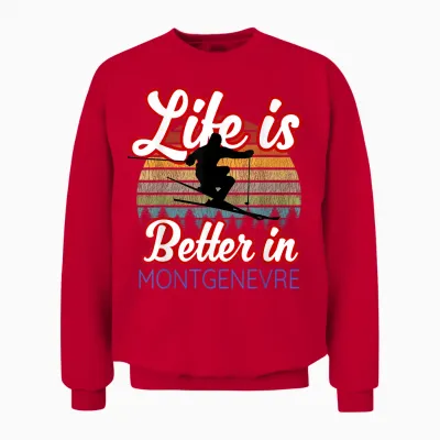 Souvenir De Montgenèvre / Life Is Better Ski Resort Montgenèvre T-Shirt, Black, S Unisex Sweatshirt - Red