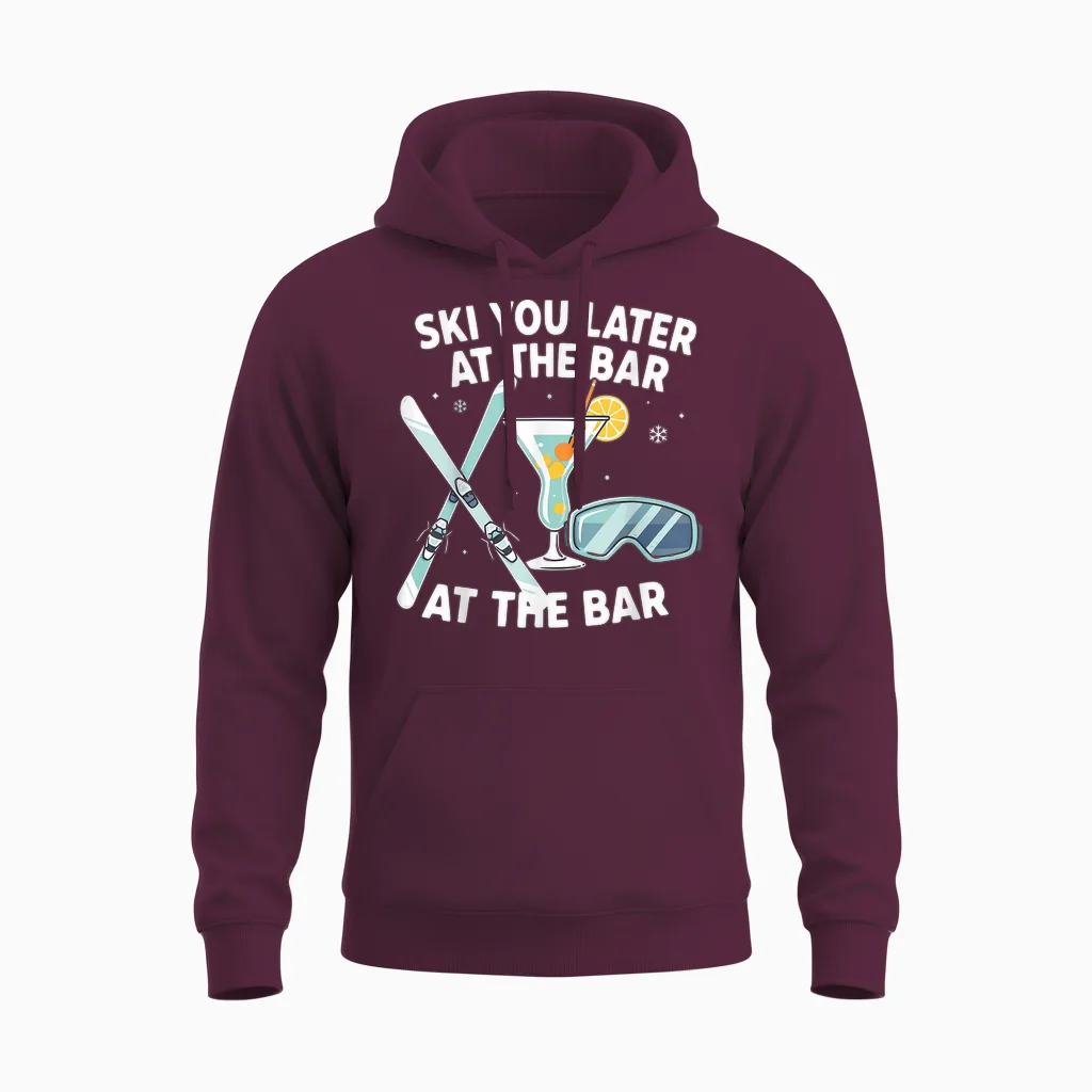 Après Ski Party Ski You Later at the Bar Skier Outfit Unisex Hoodie in Maroon