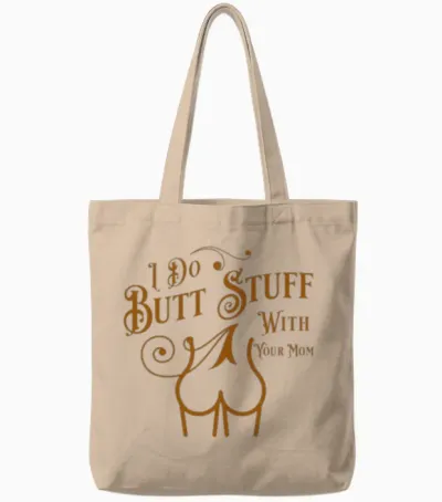 I Do Butt Stuff with Your Mom Tote Bags - Natural