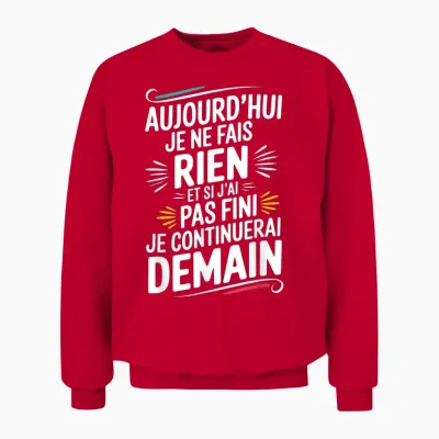 Cadeau Drôle Humour Aujourd'hui Je Ne Fais Rien Unisex Sweatshirt - Red