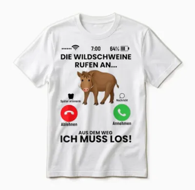 Die Wildschweine Rufen an Spruch Geschenk Für Jäger Lustiger Unisex T-Shirt - White