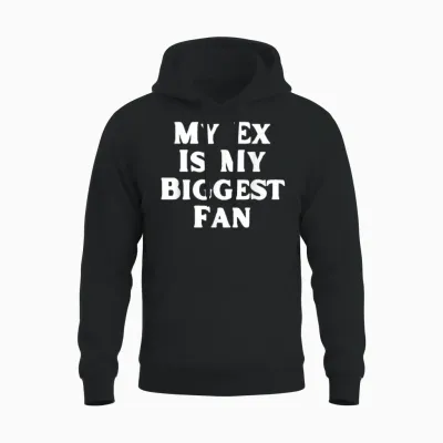 Mein Ex Ist Mein Größter Fan Lustiger Sarkastischer Trennungshumor Unisex Hoodie - Black