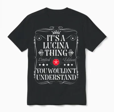 Le Nom De Lucina Est Un Nom De Lucina Que Vous Ne Comprendriez Pas Unisex T-Shirt - Black