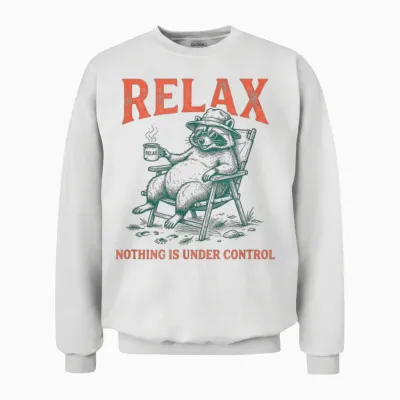 Relax Nothing Is Under Control Lustiger Waschbär Unisex Sweatshirt - White