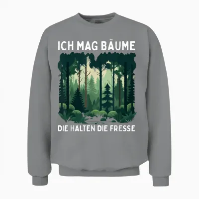 Funny Saying Ich Mag Bäume Die Halten Die Fresse Forest T-Shirt, Black Unisex Sweatshirt - Sport Grey