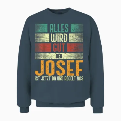 Josef Name Geburtstag Namenstag - Alles Wird Gut Unisex Sweatshirt - Dark Heather