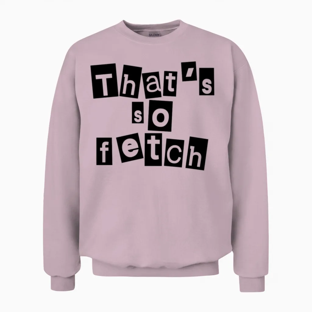 Thats So Fetch Unisex Sweatshirt in Light Pink