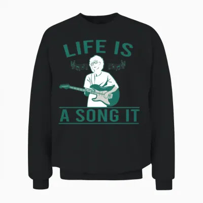 Life Is a Song It Unisex Sweatshirt - Black