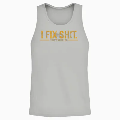 I Fix Shit That's What I Do Unisex Tank Top - Ash