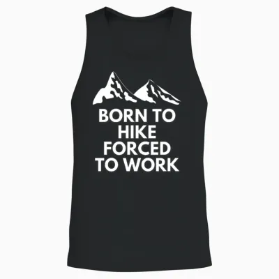 Born to Hike Forced to Work Unisex Tank Top - Black