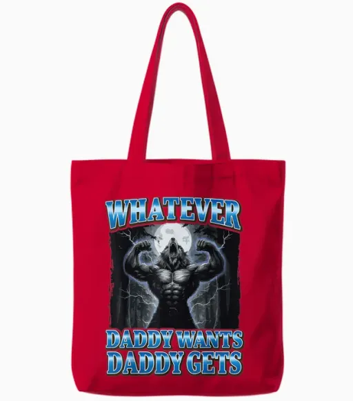 Whatever Daddy Wants Daddy Gets Tote Bags - Red