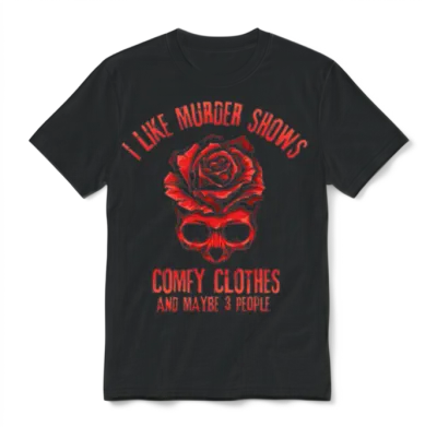I Like Murder Shows Comfy Clothes Unisex T-Shirt - Black