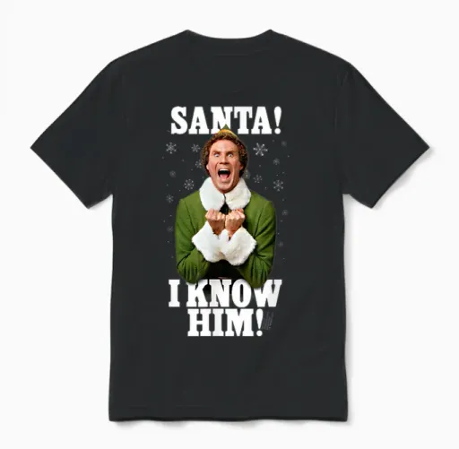 Elf Santa! I Know Him! Buddy Funny Christmas Unisex T-Shirt - Black