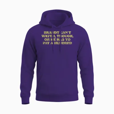 Brandt Can T Watch or He Has to Pay a Hundred Unisex Hoodie - Purple