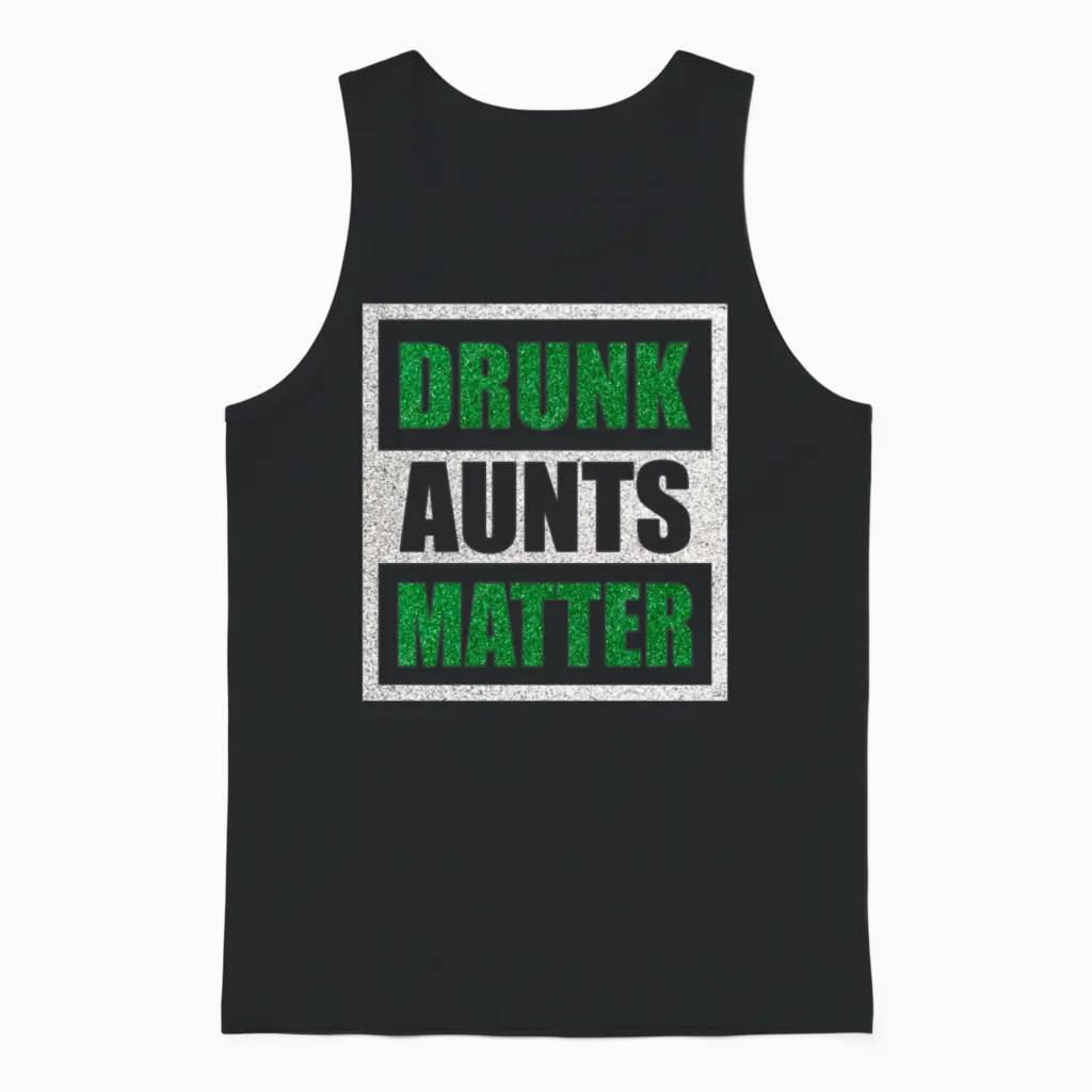 Drunk Aunts Matter Funny Drinking Aunt Unisex Tank Top in Black