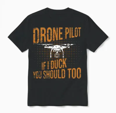 Drone Pilot if I Duck You Should Too Drone Unisex T-Shirt - Black