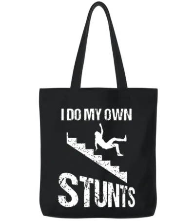 I Do My Own Stunts | Cool Clumsy Stuntman Joke Tote Bags - Black
