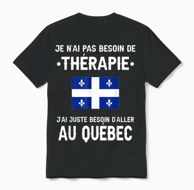 Quebec No Need Therapy Departure Travel Funny Quebec Unisex T-Shirt in Black