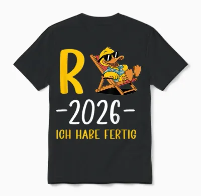 Rente 2026 T-Shirt with German Text "ich Habe Fertig Rentner Und Rentnerin" [german Unisex T-Shirt - Black