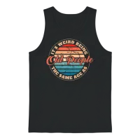 Retirement Quote the Same Age as Old People Cool D Unisex Tank Top - Black – 1