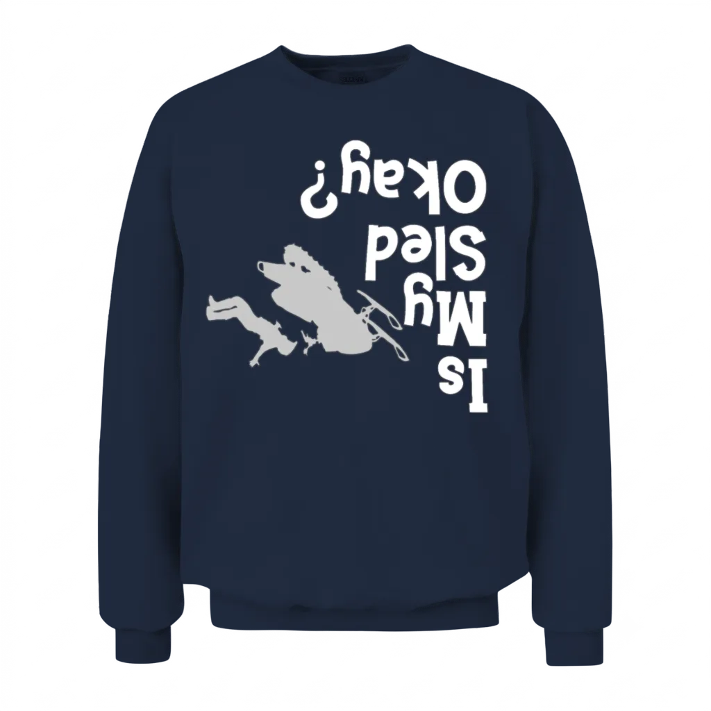 Funny Snowmobile Snowmobiling Rider Is My Sled Ok Unisex Sweatshirt - Navy