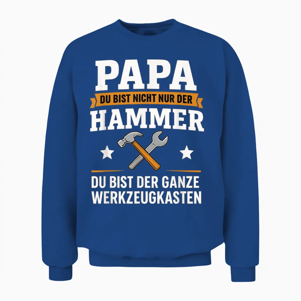 Papa Du Bist Der Hammer Ganze Werkzeugkasten Vatertag Unisex Sweatshirt in Royal