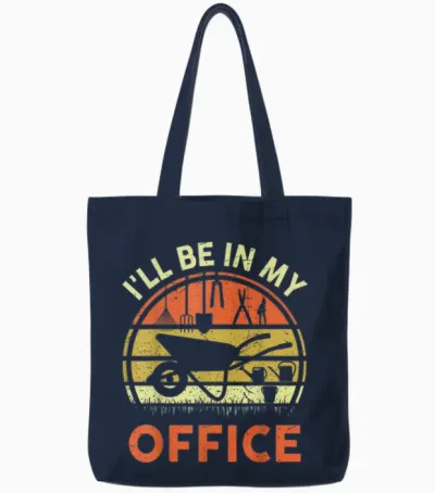 Garden I'll Be in My Office Plant Lover Gift Funny Plant Dad Tote Bags - Navy