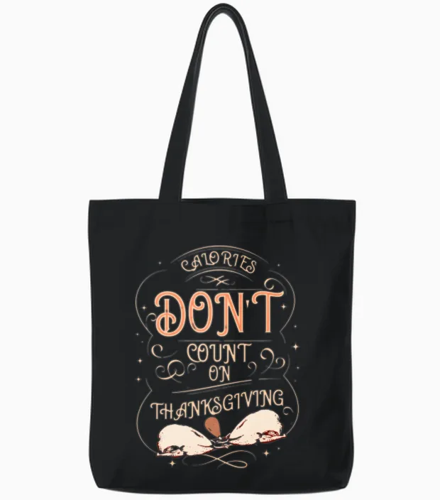 Funny Calories Don't Count on Thanksgiving Tote Bags in Black