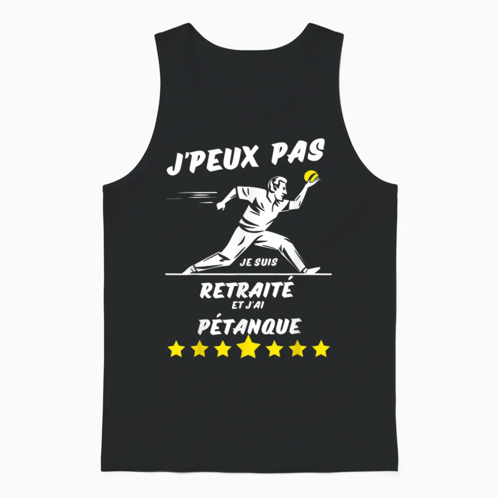 I Can't I'm Retired and I Have Pétanque T-Shirt, Black, S Unisex Tank Top in Black