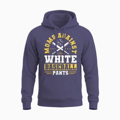 Moms Against White Baseball Pants Funny Sports Mom Unisex Hoodie - Heather Sport Dark Navy
