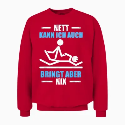 T-Shirt with German Text "nett Kann Ich Auch Physiotherapeut Physiotherapie", Black Unisex Sweatshirt - Red