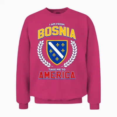 I Am from Bosnia Take Me to America Bosnia Flag Bih Unisex Sweatshirt - Heliconia