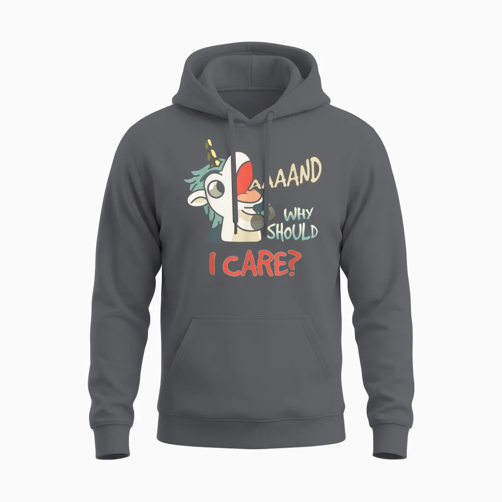 Annnd Why Should I Care Unicorn Sarcastic Funny Saying Unisex Hoodie in Charcoal