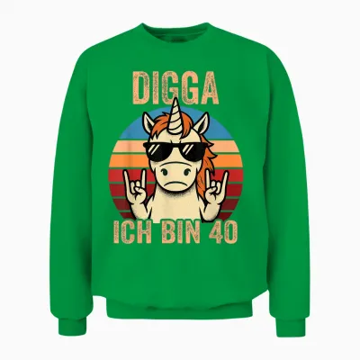 Digga Ich Bin 40 40th Birthday Man Unisex Sweatshirt - Irish Green