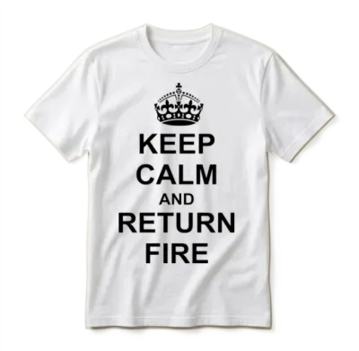Keep Calm and Return Fire Unisex T-Shirt - White